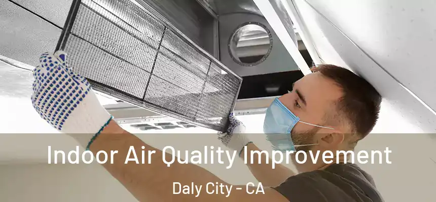  Indoor Air Quality Improvement Daly City - CA